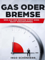 Gas oder Bremse: Wer auf der Bremse steht, wird nicht vorankommen!