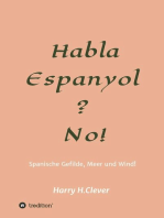 Habla, Espanyol? No!: Spanische Gefilde Sonne, Meer und Wind!