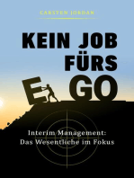 KEIN JOB FÜRS EGO: Interim Management: Das Wesentliche im Fokus