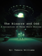 The Bizarre and Odd: A Collection of Three Short Stories