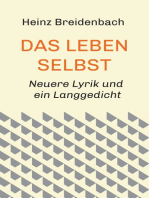 Das Leben selbst: Neuere Lyrik und ein Langgedicht