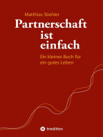 Partnerschaft ist einfach: Ein kleines Buch für ein gutes Leben