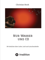 Nur Wasser und CD: 38 Gedichte über Liebe, Leid und Latschenkiefer