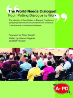 The World Needs Dialogue! Four--Putting Dialogue to Work: Putting Dialogue to Work