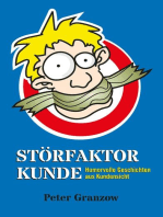 Störfaktor Kunde: Humorvolle Geschichten aus Kundensicht