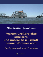 Warum Großprojekte scheitern und unsere Gesellschaft immer dümmer wird: Das System und seine Prinzipien