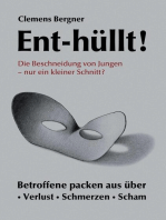 Ent-hüllt! Die Beschneidung von Jungen - Nur ein kleiner Schnitt?: Betroffene packen aus über - Schmerzen - Verlust - Scham