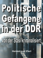 Politische Gefangene in der DDR: Von der Stasi kriminalisiert