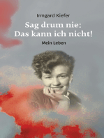 Sag drum nie: Das kann ich nicht!: Mein Leben