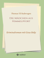 Die Mädchen aus Himmelpfort: Kriminalroman mit Geza Bòdy