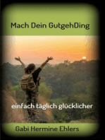 Mach Dein GUTGEHDING: täglich einfach glücklicher