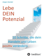 Lebe DEIN Potenzial: 10 Schritte, die dein Handeln und Leben positiv verändern