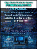 Programación en Pascal: Desde simples programas Pascal hasta aplicaciones de escritorio actuales con Base de Datos  DEV-PASCAL, LAZARUS Y PASCAL N-IDE