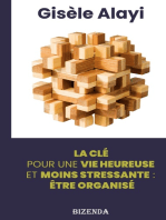 être organisé: La clé pour une vie heureuse et moins stressante