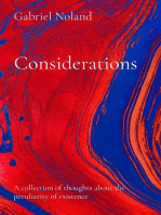 Considerations: A collection of thoughts about the peculiarity of existence