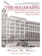 The Sugar King: Leon Godchaux: A New Orleans Legend, His Creole Slave, and His Jewish Roots