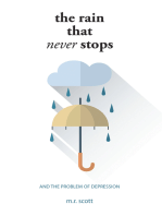 The Rain That Never Stops: And the Problem of Depression