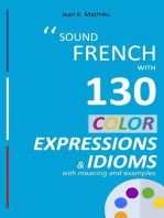 Sound French with 130 Color Expressions and Idioms: Sound French with Expressions and Idioms, #1