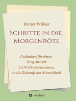 Schritte in die Morgenröte: Gedanken für einen Weg aus der COVID-19-Pandemie in die Zukunft der Menschheit