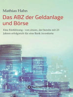 Das ABZ der Geldanlage und Börse: Eine Einführung - von einem, der bereits mit 23 Jahren erfolgreich für eine Bank investierte