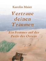 Vertraue deinen Träumen: Ein Sommer auf der Perle des Ostens