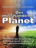 Der misshandelte Planet: Ursachen der Zerstörung - Befreiung durch Aufklärung und Gesellschaftswandel