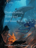 Tenkeltankel, Toby und der blaue Wal: Die Reise nach Tschumingo