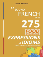 Sound French with 275 Food and Cooking Expressions and Idioms