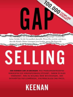 Gap Selling: Den Kunden zum Ja bringen: Wie problembezogenes Verkaufen den Umsatz steigert, indem es alles verändert, was Sie über Beziehungen, das Überwinden von Einwänden, das Abschließen und den