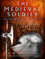 The Medieval Soldier in the Wars of the Roses: Men Who Fought the Wars of the Roses