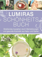 Lumiras Schönheitsbuch: Strahlendes Aussehen durch Mentalübungen und gesunde Kosmetik aus Natur und Garten