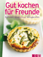 Gut kochen für Freunde: Unsere 100 besten Rezepte in einem Kochbuch