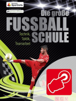 Die große Fußballschule - Mit Videos: Alles Wichtige zum Thema Fußball - Training, Technik, Taktik, Teamarbeit