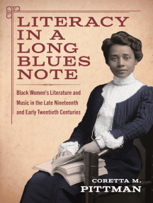 Literacy in a Long Blues Note: Black Women’s Literature and Music in the Late Nineteenth and Early Twentieth Centuries