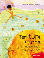 Tem tupi na oca e em quase tudo o que se toca