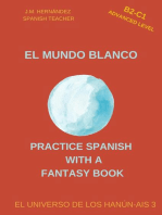 El Mundo Blanco (B2-C1 Advanced Level) -- Spanish Graded Readers with Explanations of the Language: Practice Spanish with a Fantasy Book - El Universo de los Hanún-Ais, #3