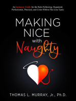 Making Nice with Naughty: An Intimacy Guide for the Rule-Following, Organized, Perfectionist, Practical, and Color-Within-The-Line Types
