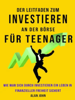 Der Moderne Leitfaden für Aktienmarktinvestitionen für Jugendliche: Wie Ein Leben in finanzieller Freiheit durch die Macht des Investierens Gewährleistet Werden Kann