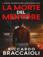 La Morte del Mentore: L’ Omicidio che Diede Origine al Detective Malatesta: Serie Bruno Malatesta, Mistero e Delitto, #1