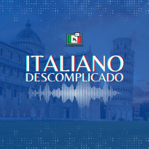 Podcast Italiano Descomplicado