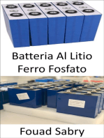 Batteria Al Litio Ferro Fosfato: Detronizzare gli ioni di litio in veicoli elettrici, cellulari e laptop