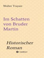 Im Schatten von Bruder Martin: Historischer Roman