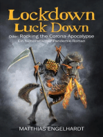 Lockdown Luck Down: Oder: Rocking the Corona-Apocalypse. Ein humoristischer Pandemie-Roman