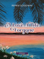 A Love, A Life Forgone: A Novel