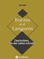 Kurzes und Längeres: Geschichten, die das Leben schreibt