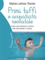 Primi tuffi e acquaticità neonatale: Guida con esercizi e giochi per esplorare l'acqua