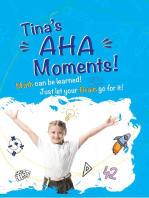 Tina's Aha Moments!: Math can be learned. Just let your brain go for it!