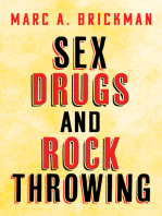 Sex Drugs and Rock Throwing