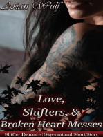 Loves, Shifters, & Broken Hearted Messes