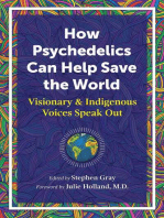 How Psychedelics Can Help Save the World: Visionary and Indigenous Voices Speak Out